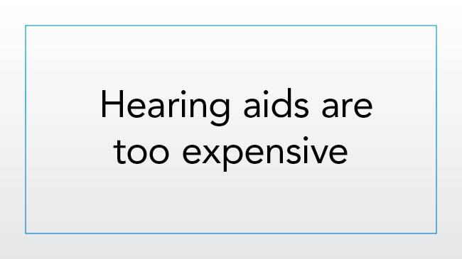 Hearing aids are too expensive